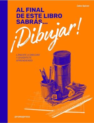 Al Final de Este Libro Sabrás Dibujar