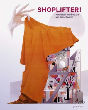 Shoplifter New Retail Architecture and Brand Spaces