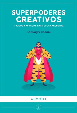 Superpoderes Creativos Trucos y Astucias para Crear Anuncios